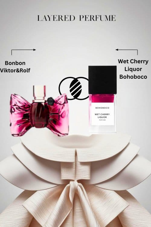 Layering Viktor & Rolf Bonbon & Bohoboco Wet Cherry Liquor