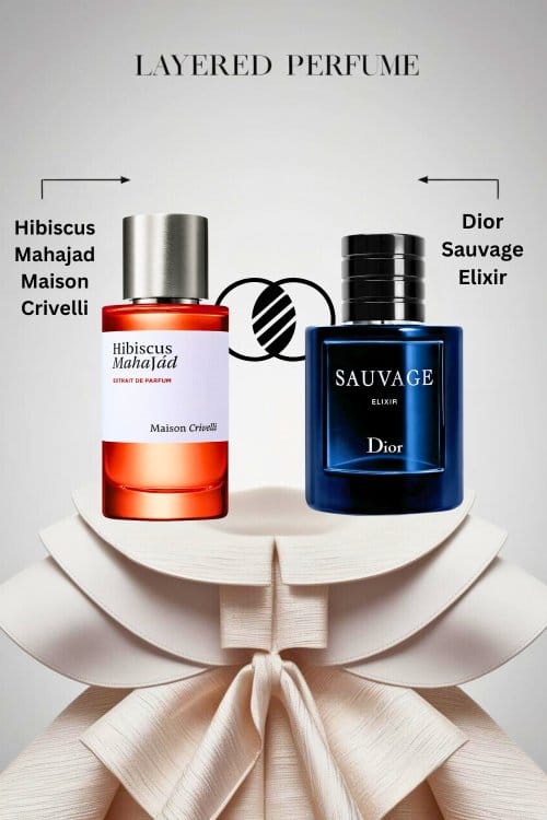 Layering Hibiscus Mahajád & Dior Sauvage Elixir